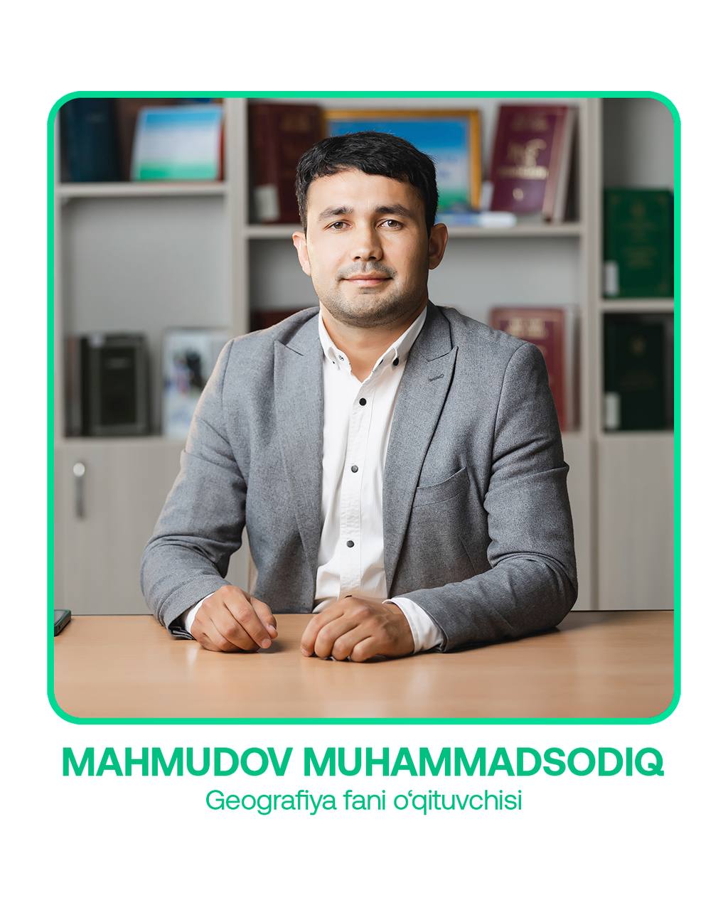 Mahmudov Muhammad Sodiq — Geografiya oʻqituvchisi